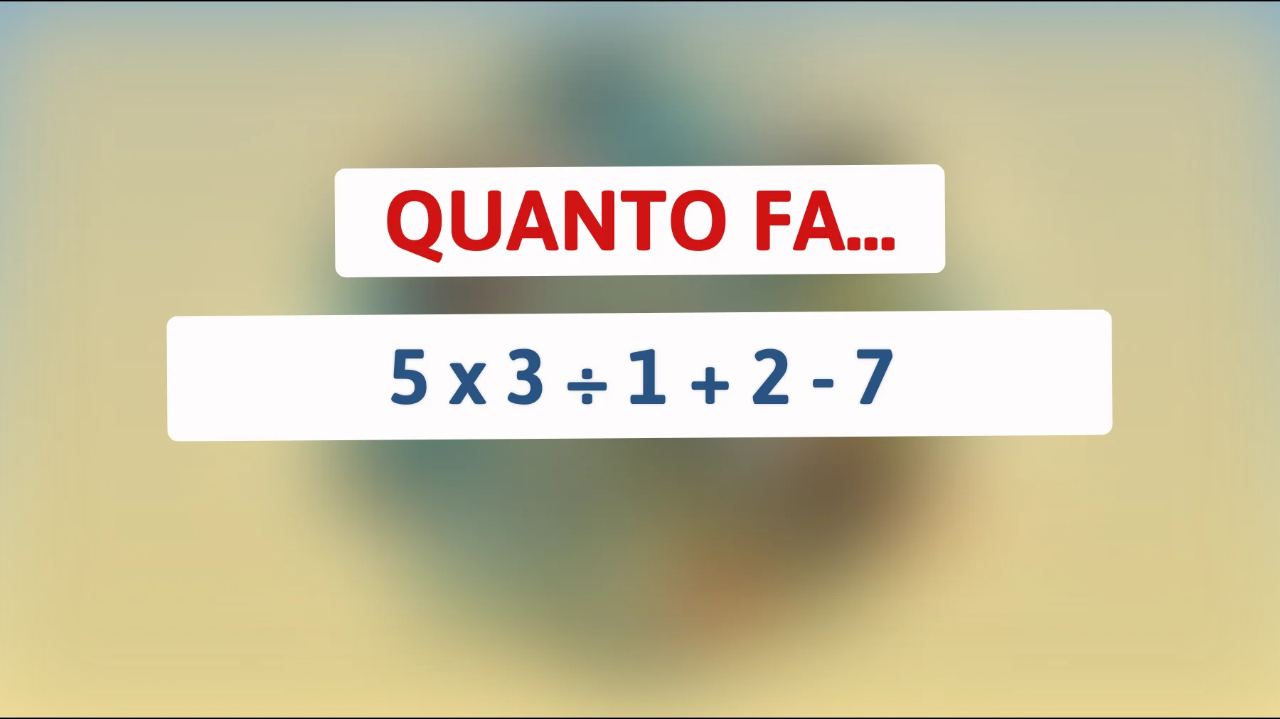 Scopri se sei un vero genio: Solo i più intelligenti risolvono correttamente questa semplice equazione!"