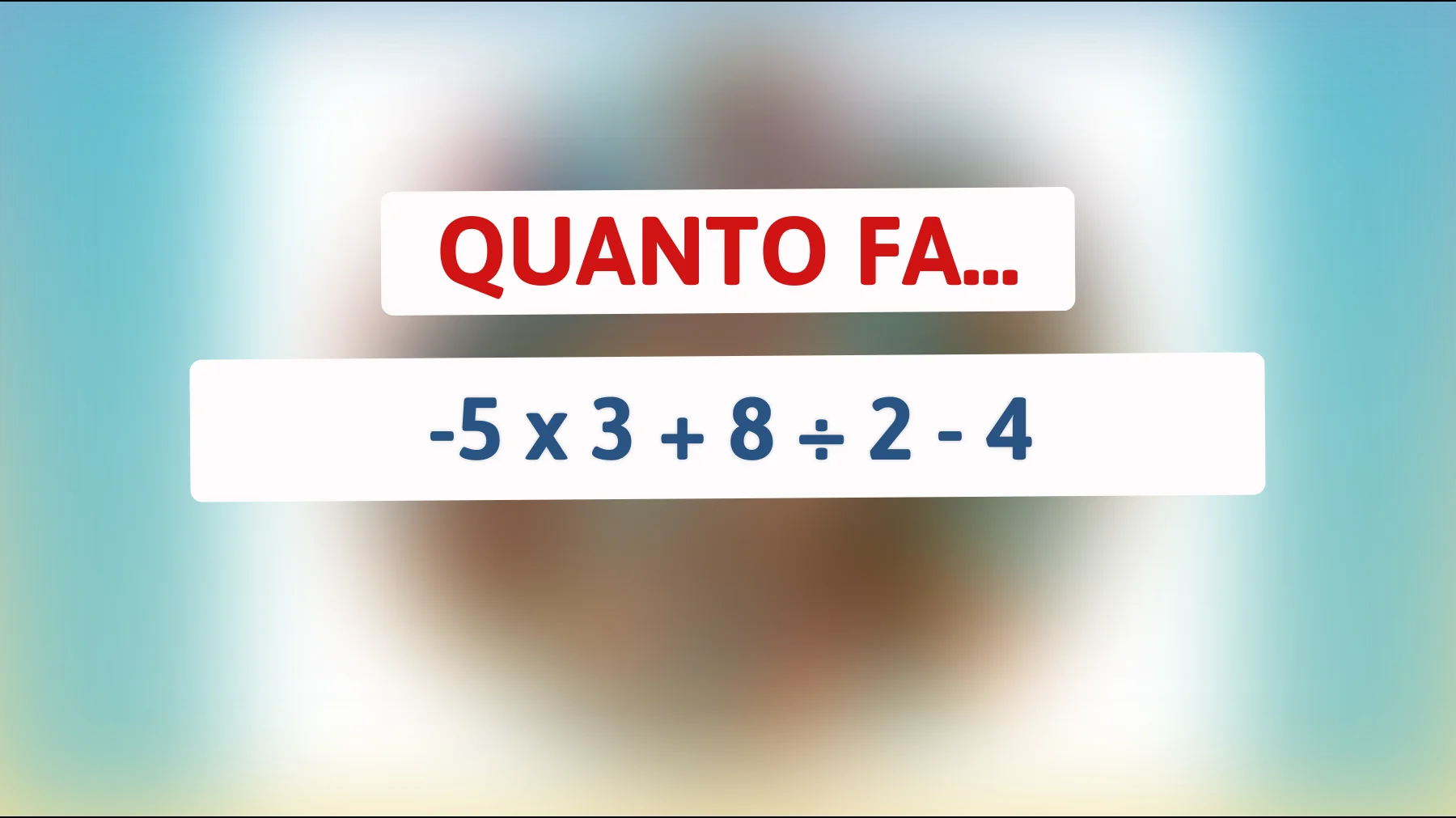 Solo il 1% riesce a risolvere questo indovinello matematico! Sei tu tra i geni? Prova a batterlo!"